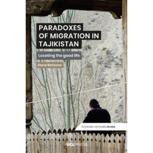 UCL Press Paradoxes of Migration in Tajikistan (häftad, eng)