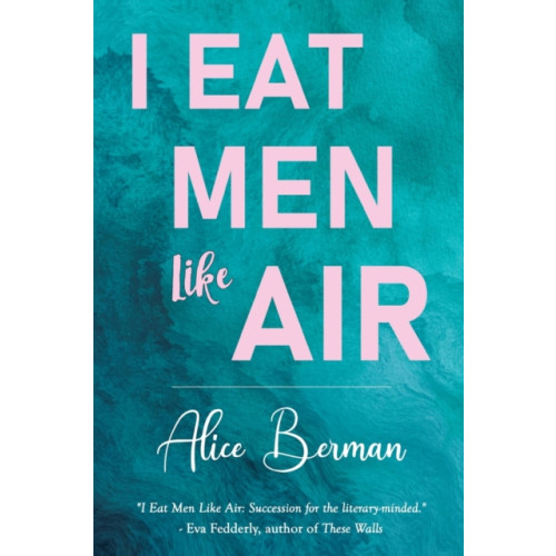 Pegasus Elliot Mackenzie Publishers I Eat Men Like Air (häftad, eng)