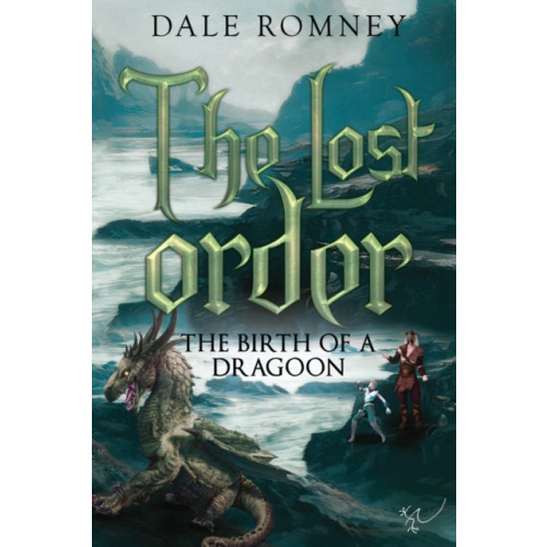 Pegasus Elliot Mackenzie Publishers The Lost Order: The Birth of a Dragoon (häftad, eng)