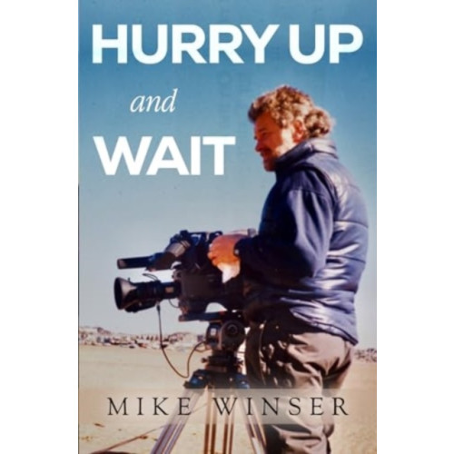 Pegasus Elliot Mackenzie Publishers Hurry Up and Wait (häftad, eng)