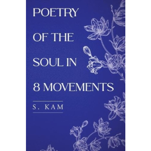 Pegasus Elliot Mackenzie Publishers Poetry of the Soul in 8 movements (häftad, eng)