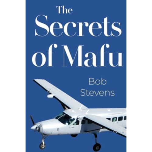 Pegasus Elliot Mackenzie Publishers The Secrets Of Mafu (häftad, eng)