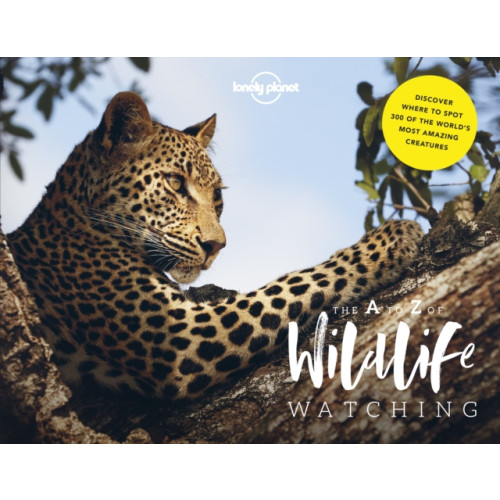 Lonely Planet Global Limited Lonely Planet's A-Z of Wildlife Watching (inbunden, eng)