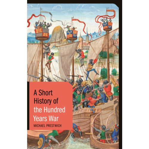 Bloomsbury Publishing PLC A Short History of the Hundred Years War (häftad, eng)