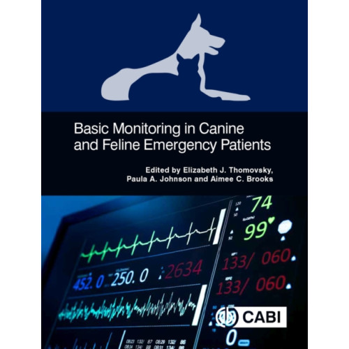 CABI Publishing Basic Monitoring in Canine and Feline Emergency Patients (häftad, eng)