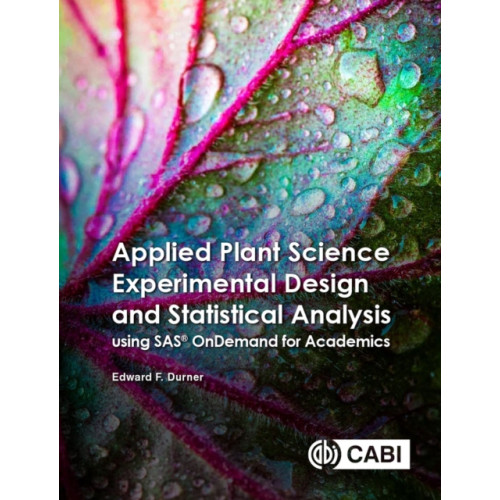 CABI Publishing Applied Plant Science Experimental Design and Statistical Analysis Using SAS® OnDemand for Academics (häftad, eng)