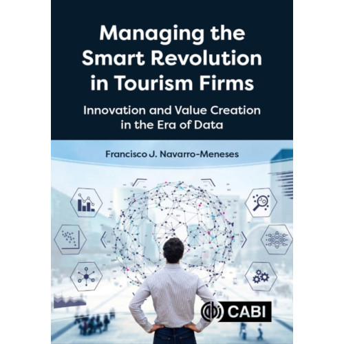 CABI Publishing Managing the Smart Revolution in Tourism Firms (häftad, eng)