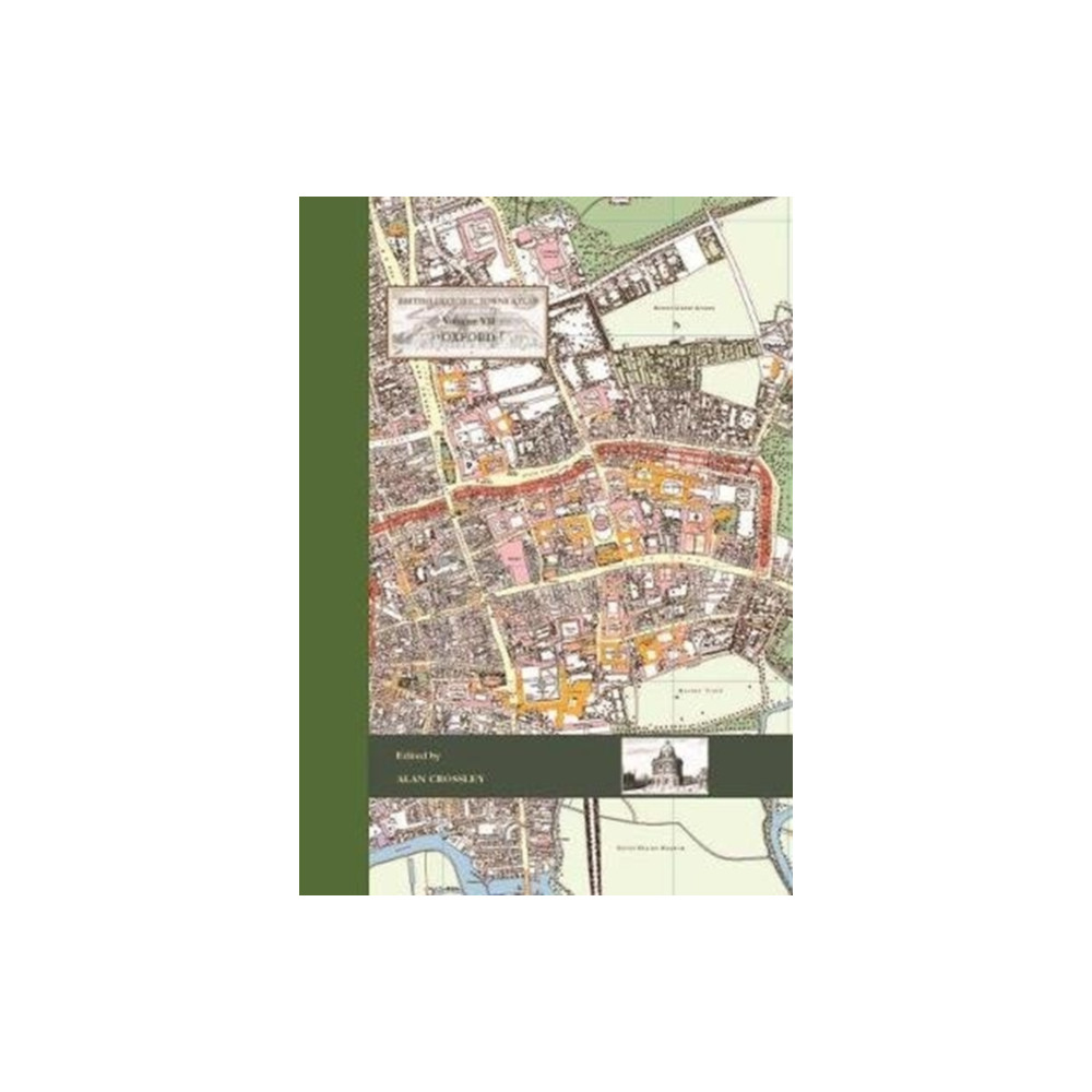Produktbild för British Historic Towns Atlas Volume VII: Oxford (inbunden, eng)
