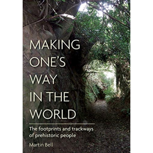 Oxbow books Making One's Way in the World (inbunden, eng)