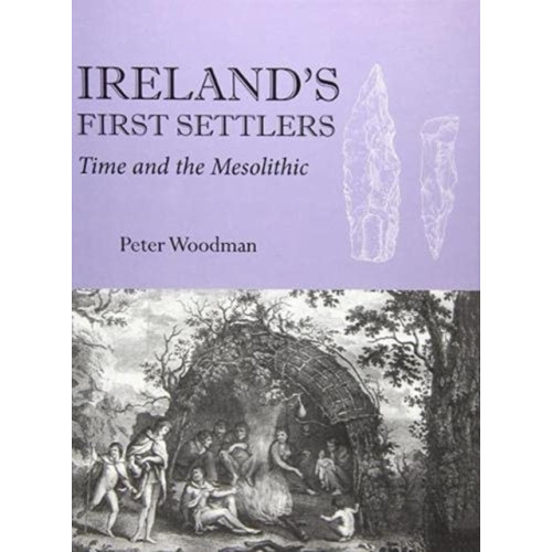 Oxbow books Ireland's First Settlers (häftad, eng)
