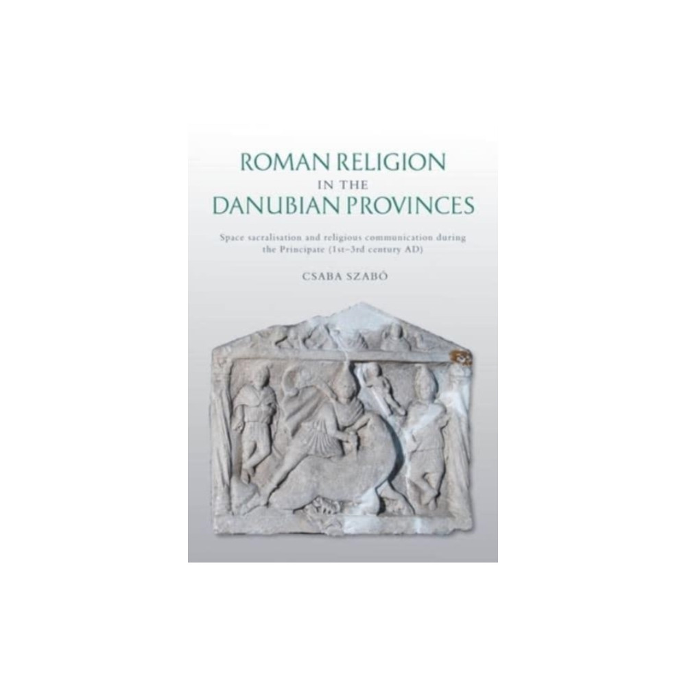Produktbild för Roman Religion in the Danubian Provinces (häftad, eng)