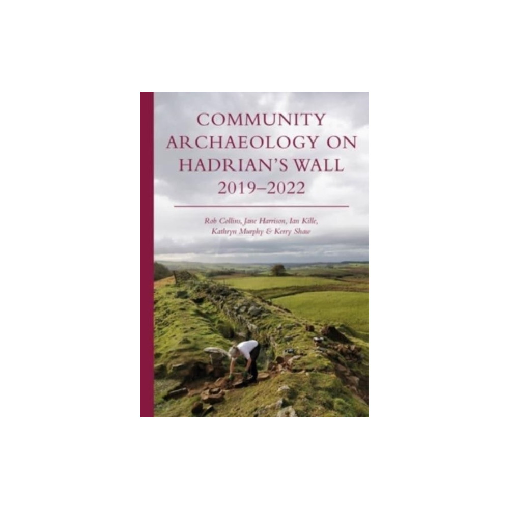 Produktbild för Community Archaeology on Hadrian’s Wall 2019–2022 (häftad, eng)