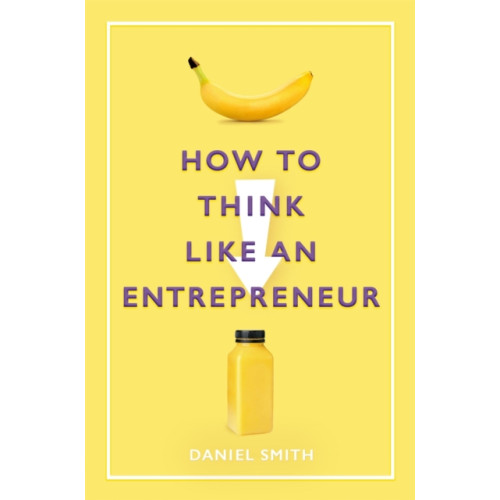 Michael O'Mara Books Ltd How to Think Like an Entrepreneur (inbunden, eng)