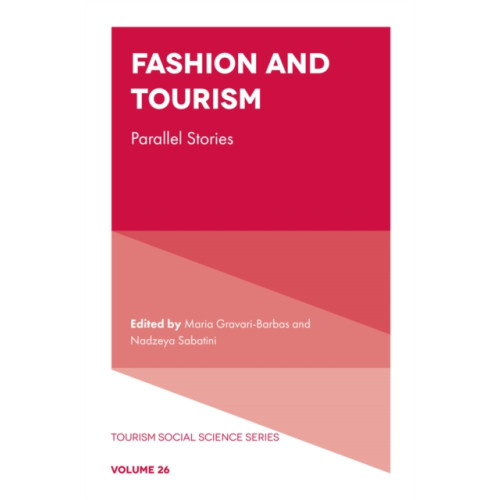 Emerald Publishing Limited Fashion and Tourism (inbunden, eng)