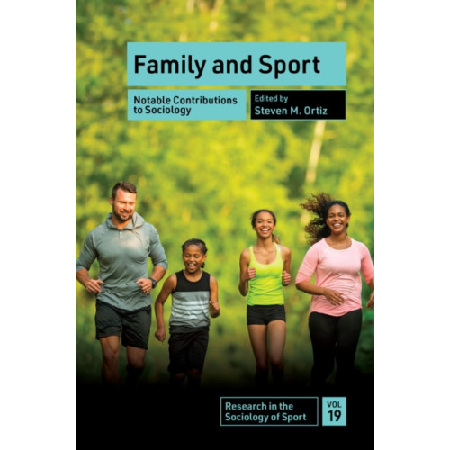 Emerald Publishing Limited Family and Sport (inbunden, eng)