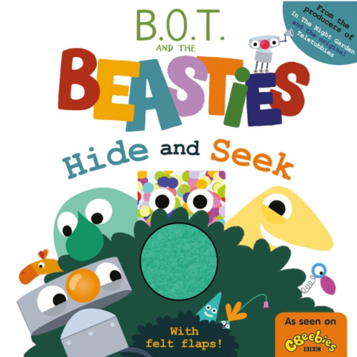 Sweet Cherry Publishing B.O.T. and the Beasties Hide and Seek (Felt Flaps) (bok, board book, eng)