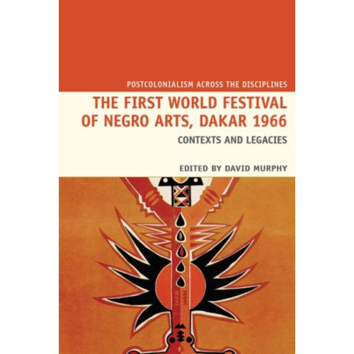 Liverpool University Press The First World Festival of Negro Arts, Dakar 1966 (häftad, eng)