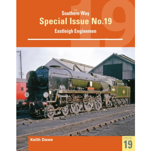 Crecy Publishing Southern Way Special 19 Eastleigh Enginemen (häftad, eng)