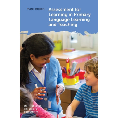 Multilingual Matters Assessment for Learning in Primary Language Learning and Teaching (häftad, eng)