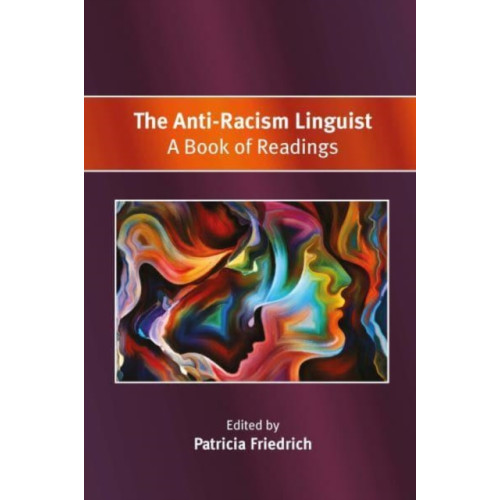 Multilingual Matters The Anti-Racism Linguist (inbunden, eng)