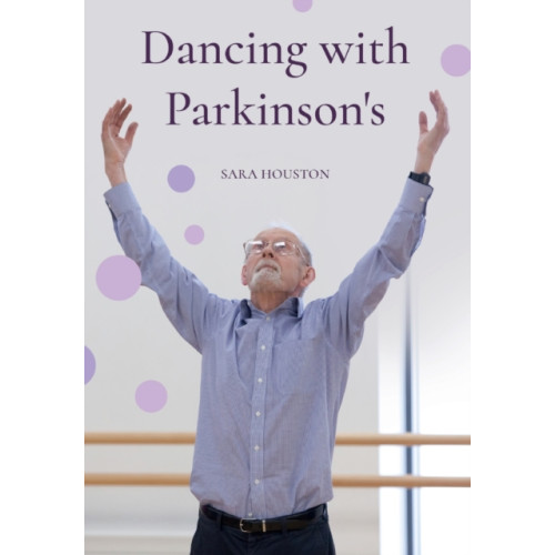 Intellect Dancing with Parkinson's (häftad, eng)