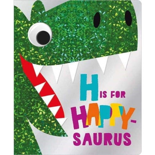 MAKE BELIEVE IDEAS H is for Happy-Saurus (bok, board book, eng)