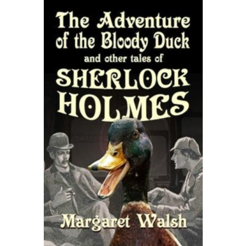 MX Publishing The Adventure of the Bloody Duck and other adventures of Sherlock Holmes (häftad, eng)