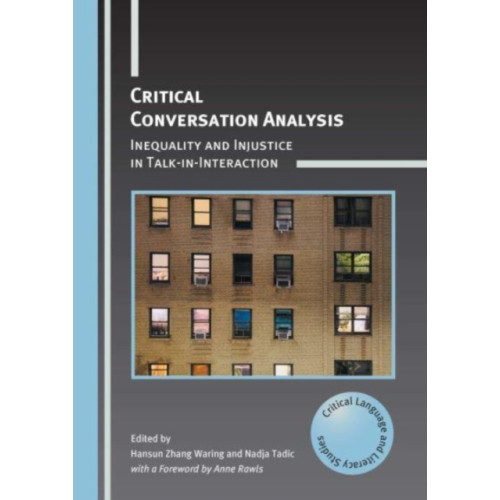 Multilingual Matters Critical Conversation Analysis (häftad, eng)