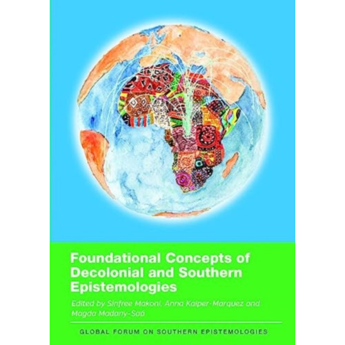 Multilingual Matters Foundational Concepts of Decolonial and Southern Epistemologies (häftad, eng)