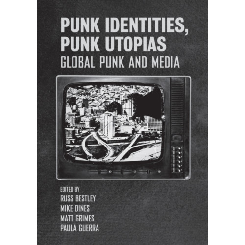 Intellect Books Punk Identities, Punk Utopias (häftad, eng)