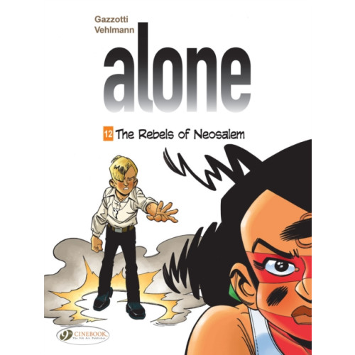 Cinebook Ltd Alone Vol. 12: The Rebels of Neosalem (häftad, eng)