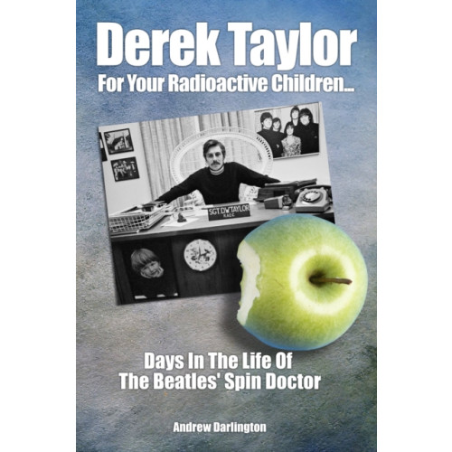 Sonicbond Publishing Derek Taylor: For Your Radioactive Children... (häftad, eng)