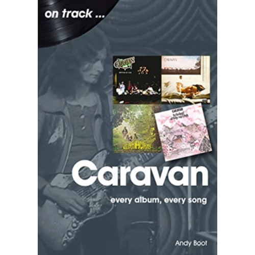 Sonicbond Publishing Caravan: Every Album, Every Song (häftad, eng)