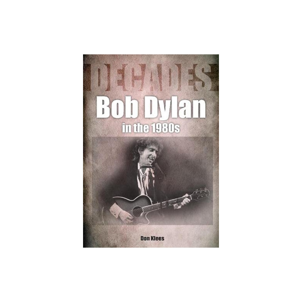Produktbild för Bob Dylan in the 1980s (häftad, eng)