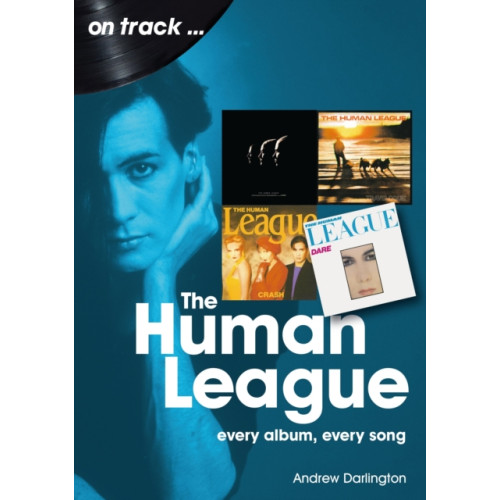 Sonicbond Publishing The Human League and the Sheffield Electro Scene On Track (häftad, eng)