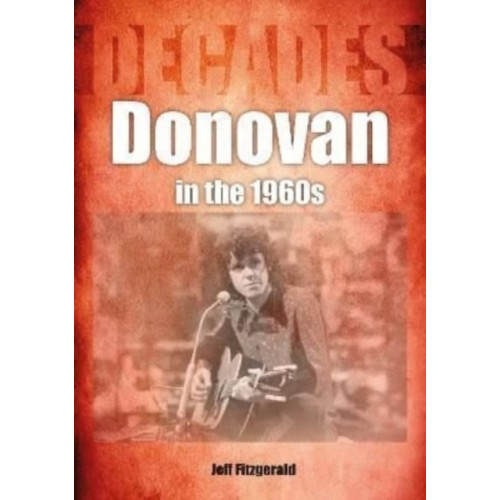 Sonicbond Publishing Donovan in the 1960s (Decades) (häftad, eng)