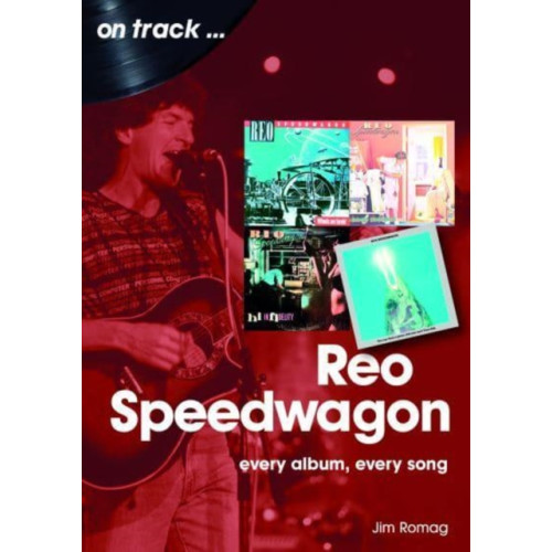 Sonicbond Publishing REO Speedwagon On Track (häftad, eng)