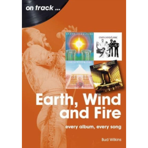 Sonicbond Publishing Earth, Wind and Fire On Track (häftad, eng)