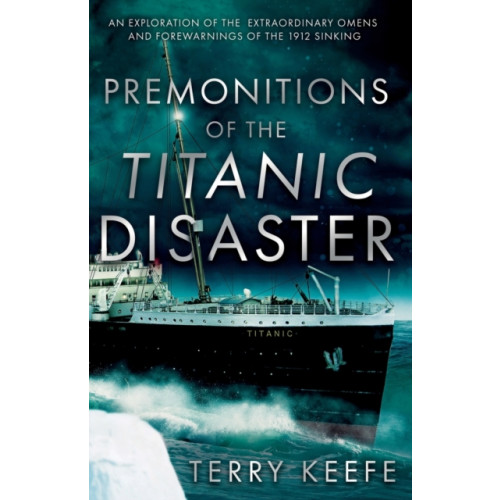 Troubador Publishing Premonitions of the Titanic Disaster (häftad, eng)