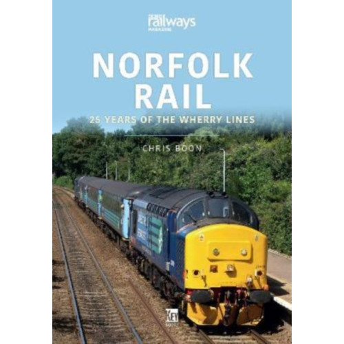 Key Publishing Ltd Norfolk Rail: 25 Years of the Wherry Lines (häftad, eng)