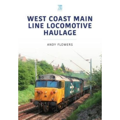 Key Publishing Ltd West Coast Main Line Locomotive Haulage (häftad, eng)