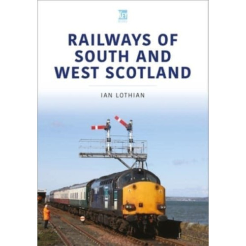 Key Publishing Ltd Railways of South and West Scotland (häftad, eng)