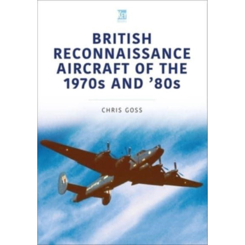 Key Publishing Ltd British Reconnaissance Aircraft of the 1970s and 80s (häftad, eng)