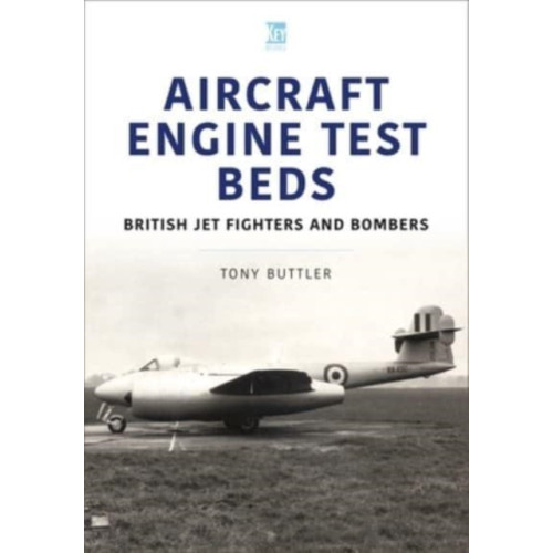 Key Publishing Ltd Aircraft Engine Test Beds: British Jet Fighters and Bombers (häftad, eng)