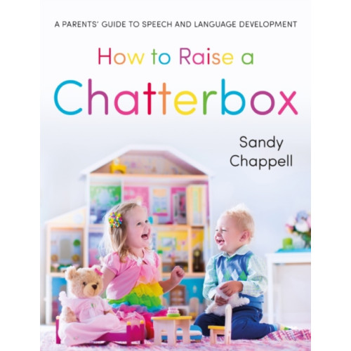 Troubador Publishing How to Raise a Chatterbox (häftad, eng)