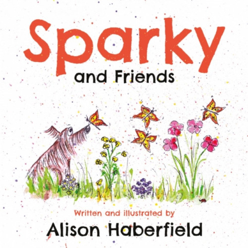 Troubador Publishing Sparky and Friends (häftad, eng)