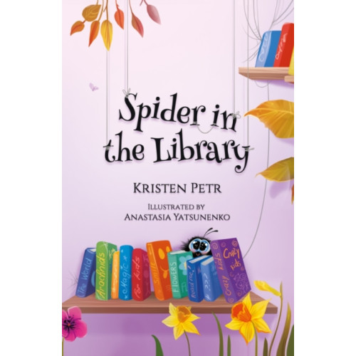 Troubador Publishing Spider in the Library (inbunden, eng)