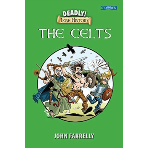 O'Brien Press Ltd Deadly! Irish History - The Celts (häftad, eng)