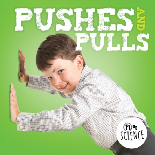 BookLife Publishing Pushes and Pulls (inbunden, eng)