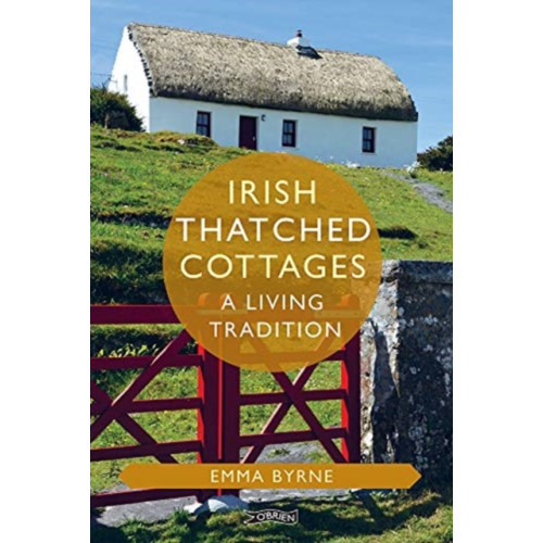 O'Brien Press Ltd Irish Thatched Cottages (inbunden, eng)